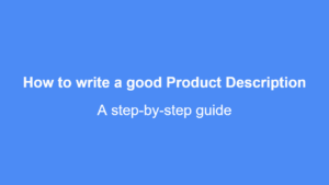 How to write a good Product Description